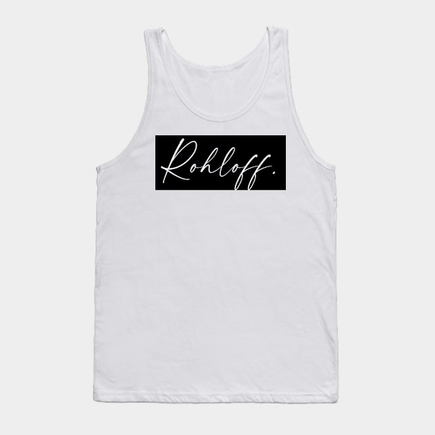 Rohloff Name, Rohloff Birthday Tank Top by flowertafy